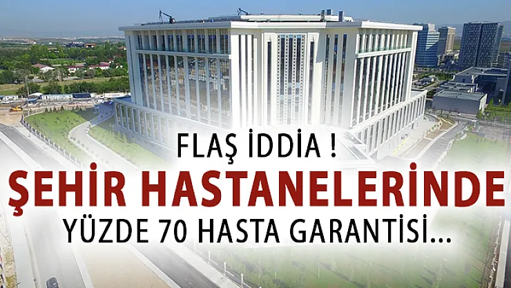 Şehir Hastanelerinde Şirketlere Yüzde 70 Oranında Hasta Garantisi Verildiği İddia Edildi!