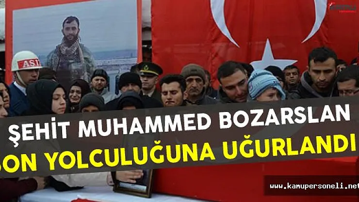 Şehit Muhammed Bozarslan Son Yolculuğuna Uğurlandı