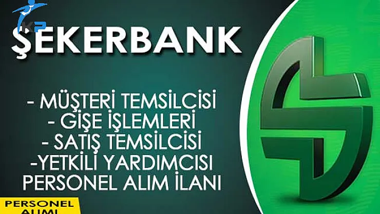 Şekerbank Personel Alım İlanı Devam Ediyor