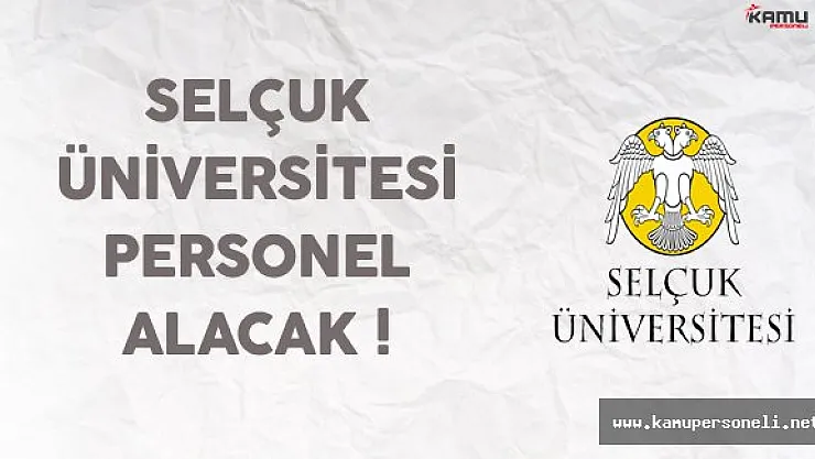 Selçuk Üniversitesi Personel Alacak