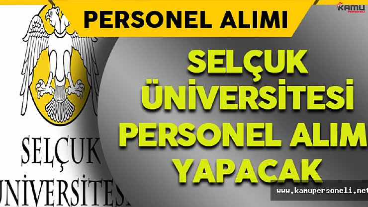 Selçuk Üniversitesi Personel Alımı Yapacak