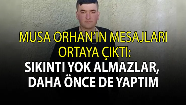 Serbest bırakılan uzman çavuş Musa Orhan'ın mesajları ortaya çıktı! Sıkıntı yok almazlar, daha önce de yaptım!