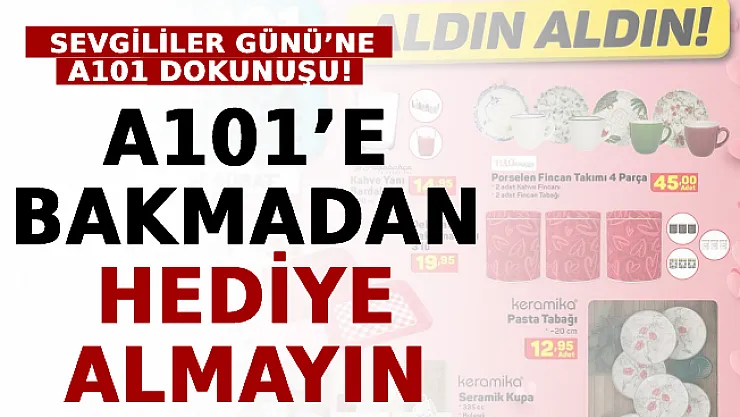 Sevgililer Günü'ne A101 Dokunuşu! A101'e Bakmadan Hediye Almayın