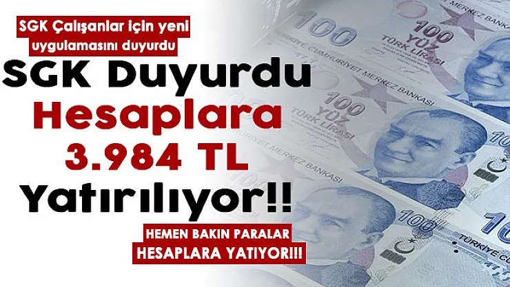 SGK çalışanlar için yeni uygulamasını resmen duyurdu! Hesaplara 3 bin 984 lira yatırılıyor: Hemen bakın