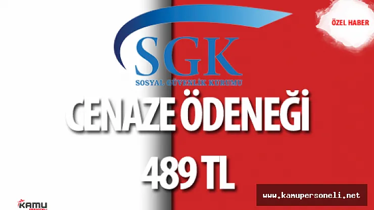 SGK 'dan Cenaze Ödeneği (489 TL) Kimler Alabilir?