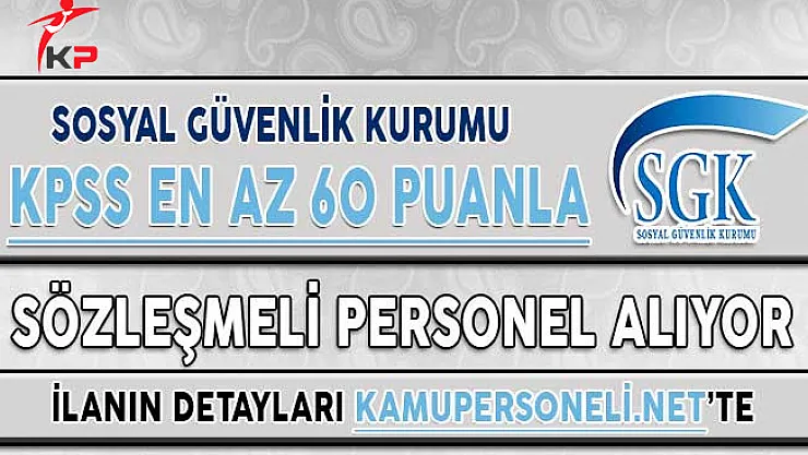 SGK En Az 60 KPSS Puanı ile Programlayıcı ve Çözümleyici Personel Alımı Yapıyor