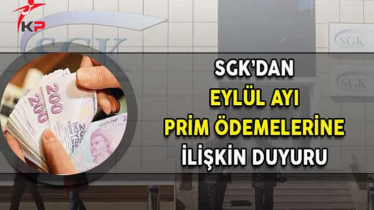 SGK'dan Eylül Ayı Prim Ödemelerine İlişkin Duyuru!