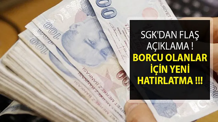 SGK'dan Flaş Açıklama! Borcu Olanlar İçin Yeni Hatırlatma