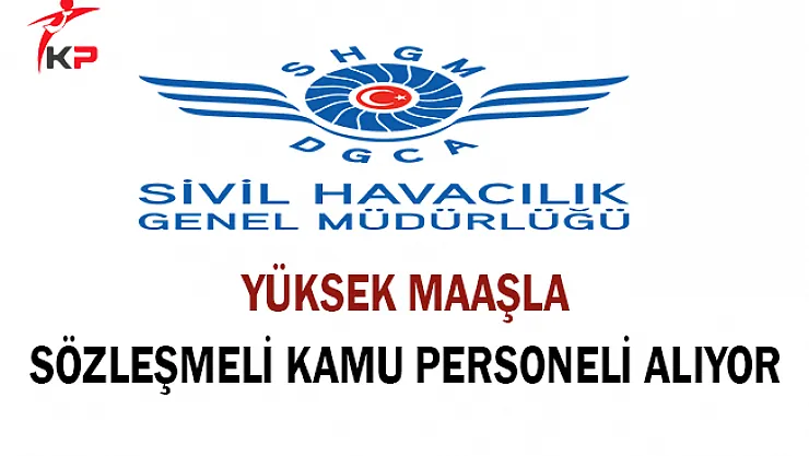 SHGM Yüksek Maaşla Kamu Personeli Alımı Yapıyor !