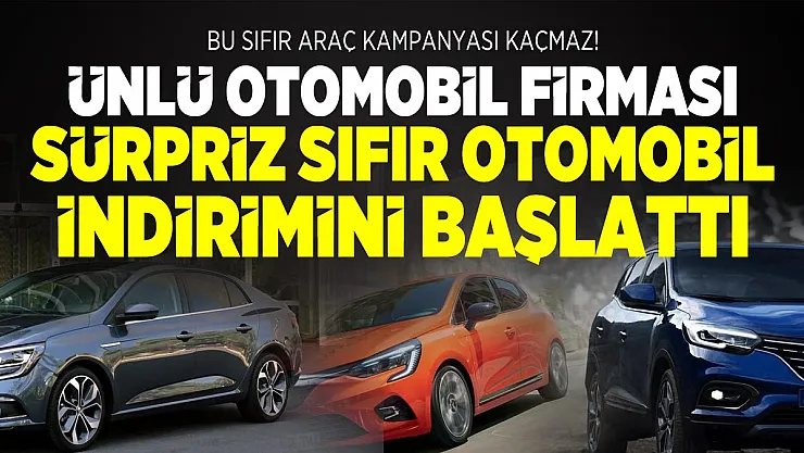 Sıfır araç sahibi olmak istiyorsanız dikkat! Sürpriz sıfır otomobil indirimi başladı
