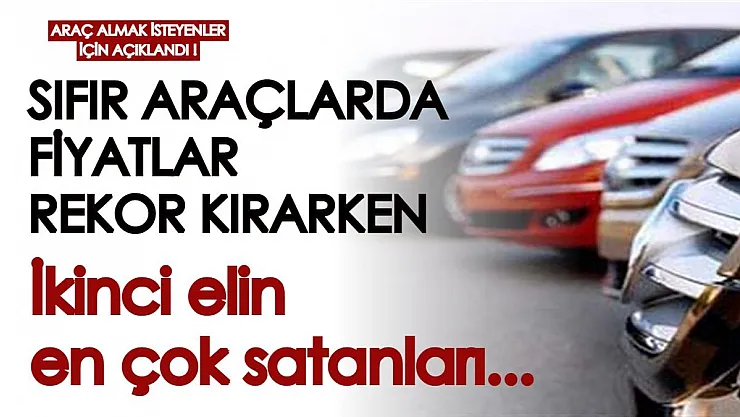 Sıfır otomobillerde fiyatlar zirve yapmışken ikinci el almayı düşünenler için açıklandı! Kasım ayında en çok satılan otomobiller...