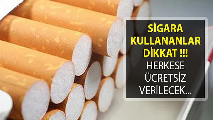 Sigara Kullananlar Dikkat! Herkese Ücretsiz Verilecek