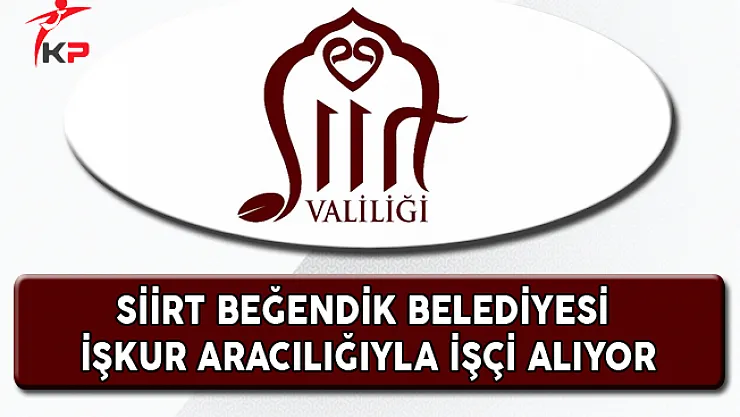 Siirt Beğendik Belediyesi İşçi Alım İlanı