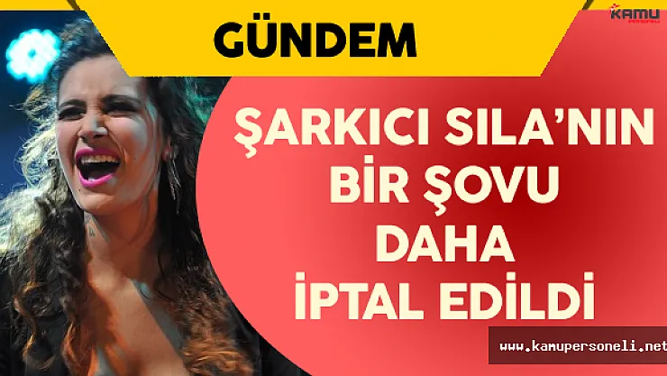 Sıla'nın Bir Şovu Daha İptal Edildi
