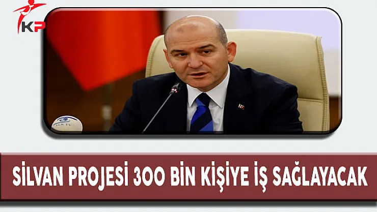 Silvan Projesi 300 Bin Kişiye İş Sağlayacak