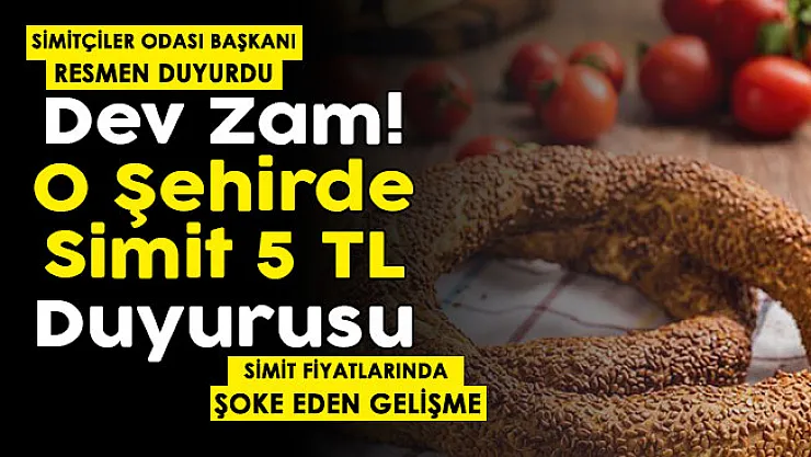 Simit fiyatlarına çok büyük zam! Simitçiler Odası Başkanı açıkladı: O şehirde simit 5 lira
