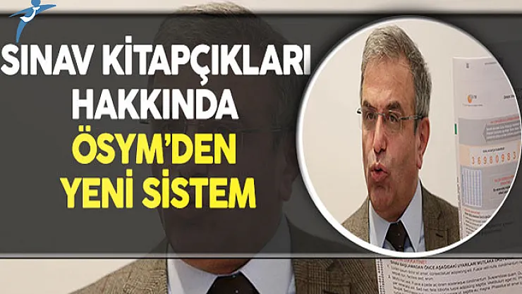 Sınav Kitapçıkları Hakkında ÖSYM'den Yeni Sistem