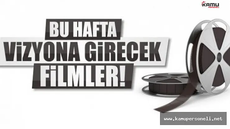 Sinemalarda Bu Hafta Vizyona Girecek Filmler Neler ?
