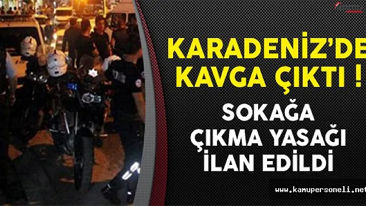 Sinop'ta Kavga Çıkınca Sokağa Çıkma Yasağı İlan Edildi !