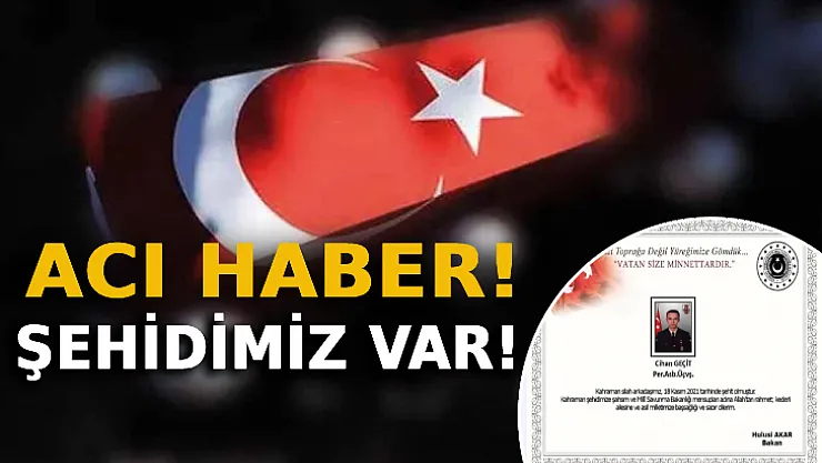 Şırnak'tan Acı Haber Geldi: Şehidimiz Var!