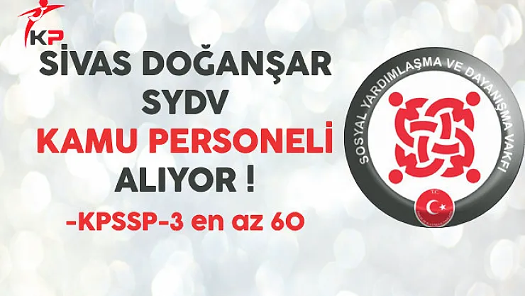 Sivas Doğanşar SYDV Kamu Personeli Alıyor