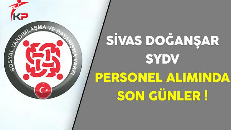 Sivas Doğanşar SYDV Personel Alımında Son Günler