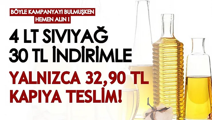 Sıvıyağda kaçırılmayacak fırsat duyuruldu! 4 litre sıvıyağ 30 TL indirimle 32,90 TL'ye kapınıza kadar geliyor!