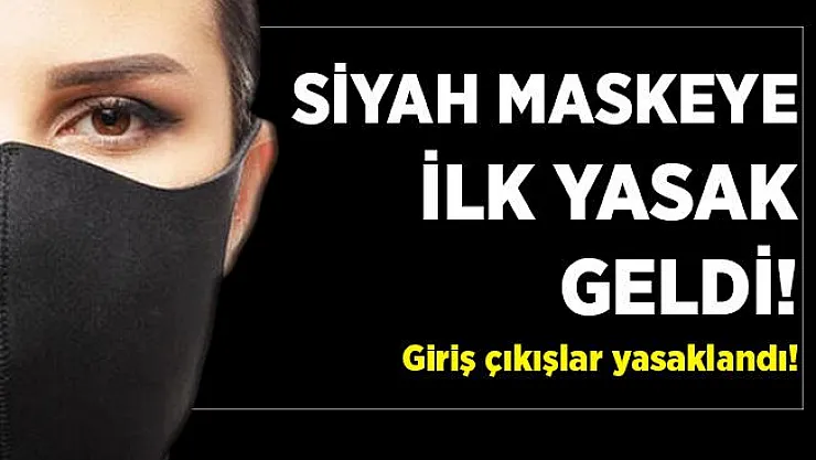 Siyah maskeye ilk yasak geldi! Hastaneye giriş çıkışlar yasaklandı!