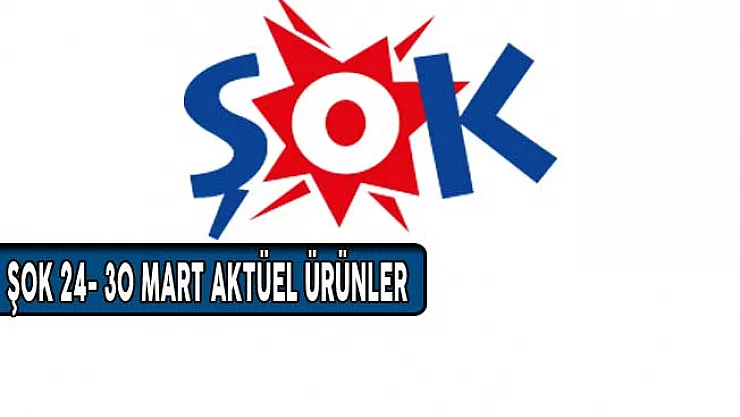 ŞOK 24- 30 Mart 2018 Aktüel Ürünler Kataloğu Yayınlandı! Hangi Ürünler Var?