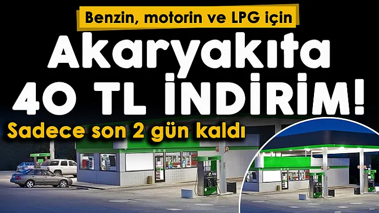 Son 2 gün kaldı! Benzin, motorin ve LPG için 40 TL indirim: Akrayakıt için harekete geçildi