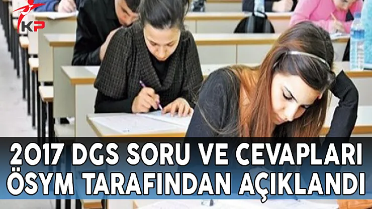 Son Dakika ! 2017 DGS Soru ve Cevapları ÖSYM Tarafından Açıklandı !