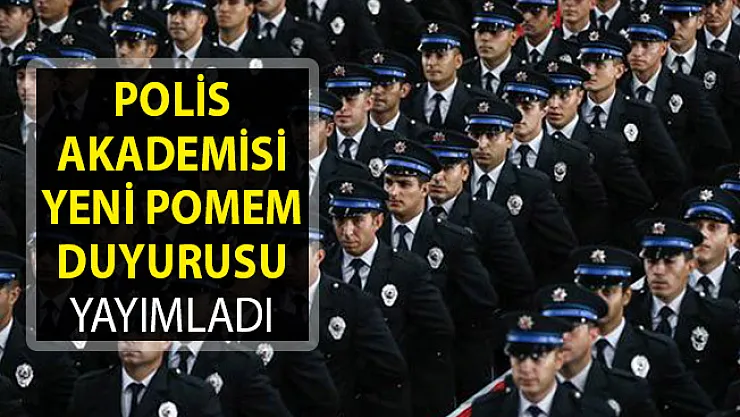Son Dakika... 23. Dönem POMEM Yedek Yerleştirme Duyurusu Yayımlandı- Polis Akademisi POMEM Polis Alımı