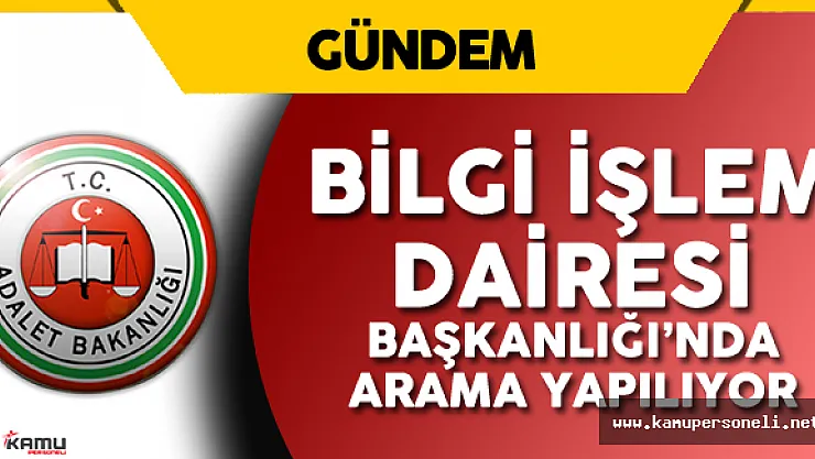 Son Dakika: Adalet Bakanlığı Bilgi İşlem Dairesi'nde Arama Yapılıyor