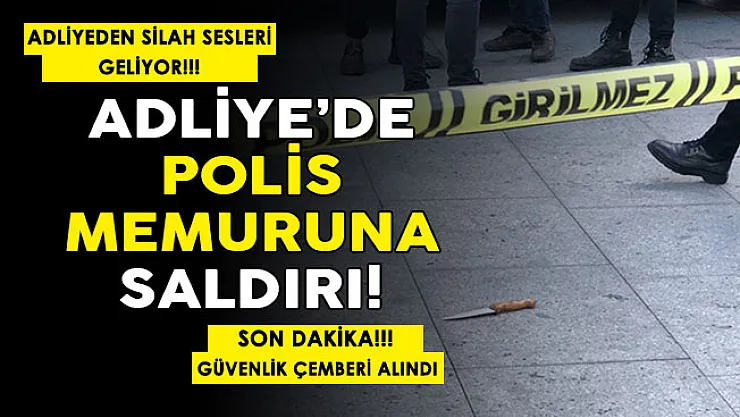 Son dakika! Adliye'de polise saldırı: Silah sesleri geliyor