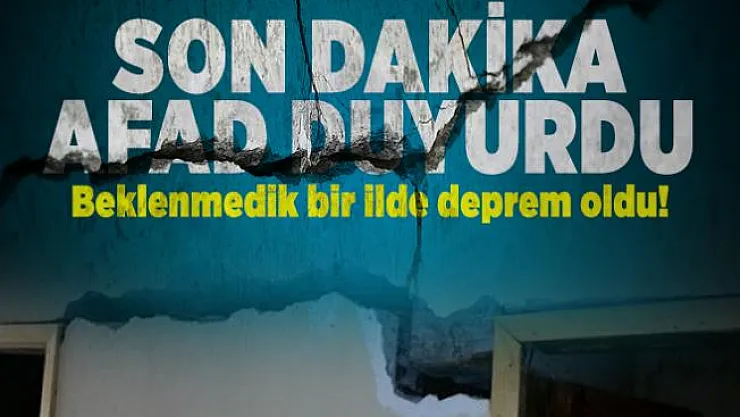 Son dakika AFAD duyurdu: Beklenmedik bir ilde deprem oldu!