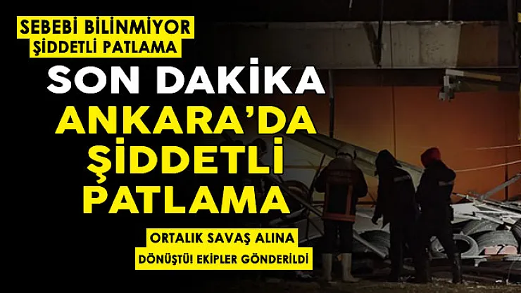 Son dakika Ankara'da patlama oldu! Ortalık savaş alanına döndü