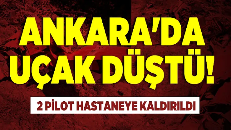Son dakika Ankara'da uçak düştü!