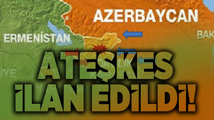 Son dakika Azerbaycan ile Ermenistan ateşkeste anlaştı