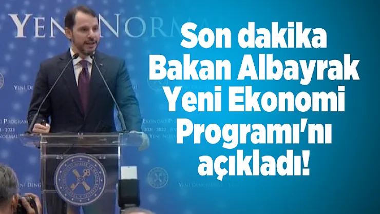 Son dakika Bakan Albayrak Yeni Ekonomi Programı'nı açıkladı!