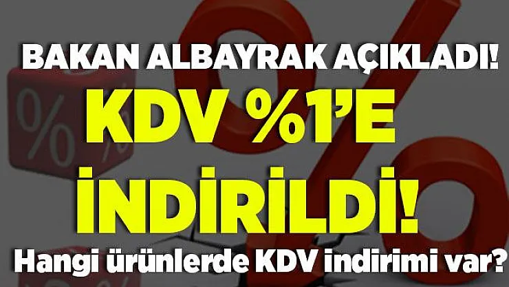 Son dakika Bakan Albayrak'tan bayram öncesi müjde! KDV indirim yapıldı! KDV yüzde 1'e indirildi! Hangi ürünlerde KDV indirimi var?