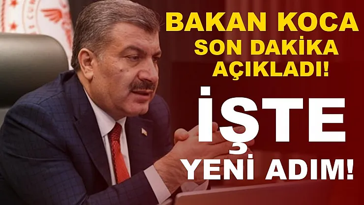 Son dakika Bakan Koca açıkladı! İşte yeni adım..