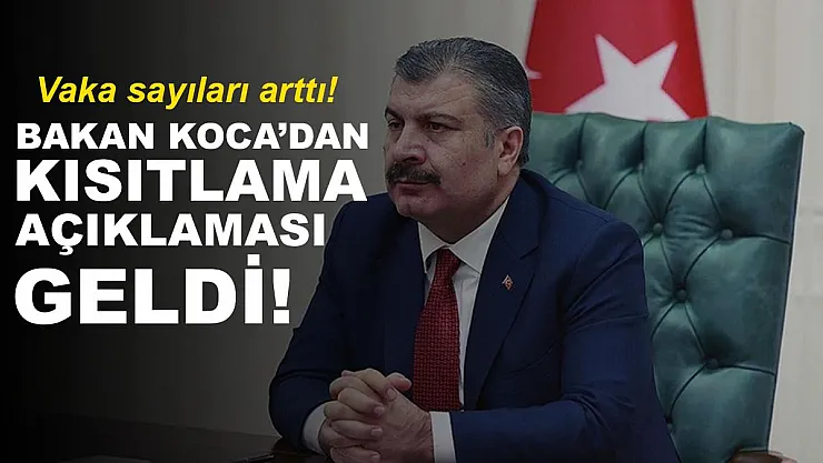 Son dakika Bakan Koca'dan tedbir ve kısıtlama açıklaması!