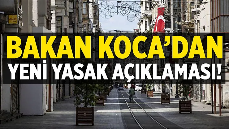 Son dakika Bakan Koca'dan yeni yasak açıklaması!
