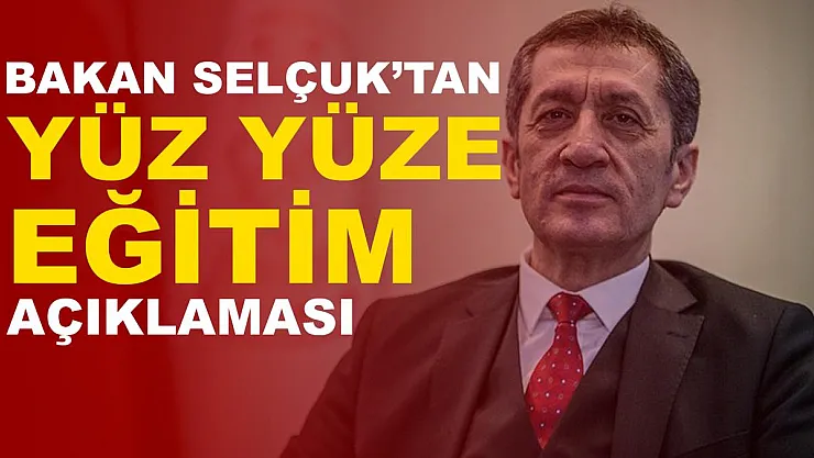 Son dakika Bakan Selçuk'tan yüz yüze eğitim açıklaması!