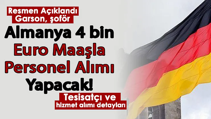 Son dakika beklenen haber geldi! Almanya 4 bin Euro maaşla binlerce tesisatçı, şoför, hizmet ve garson alımı yapıyor