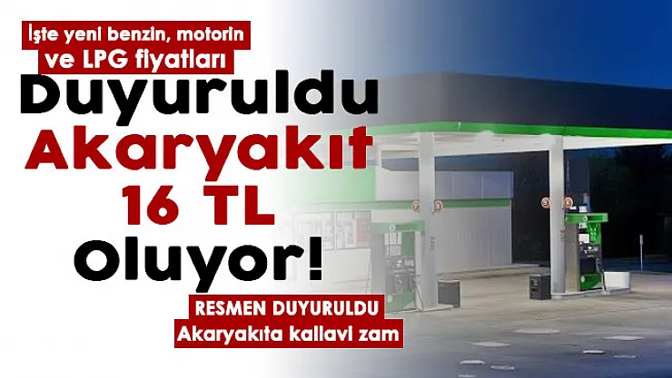 Son dakika: Benzin ve mazot (dizel) 16 lira oluyor! Duyuruldu: Kallavi zam! İşte yeni akaryakıt ve otogaz fiyatları