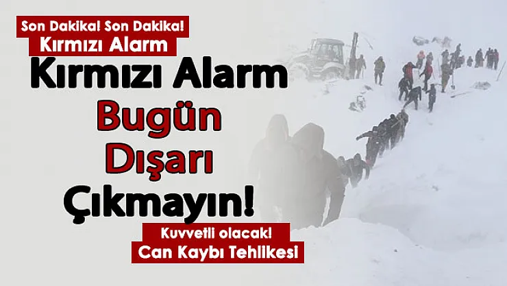Son dakika: Bugün kırmızı alarm verildi! Dışarı çıkmayın, peş peşe açıklama yapıldı