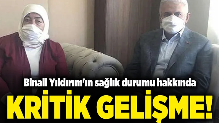 Son dakika corona virüse yakalanan Binali Yıldırım'ın sağlık durumu hakkında kritik gelişme!