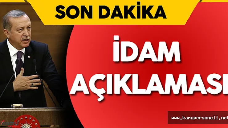Son Dakika Cumhurbaşkanı Erdoğan'dan İdam Açıklaması