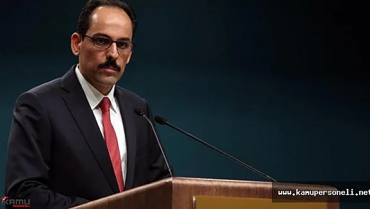 Son Dakika!! Cumhurbaşkanı Sözcüsü Kalın Açıklama Yapıyor